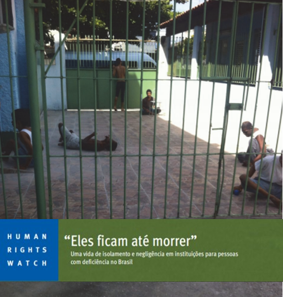 Eles ficam até morrer”: Uma vida de isolamento e negligência em  instituições para pessoas com deficiência no Brasil